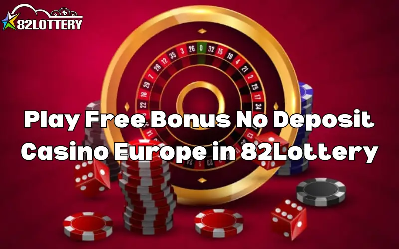 free bonus no deposit casino europe