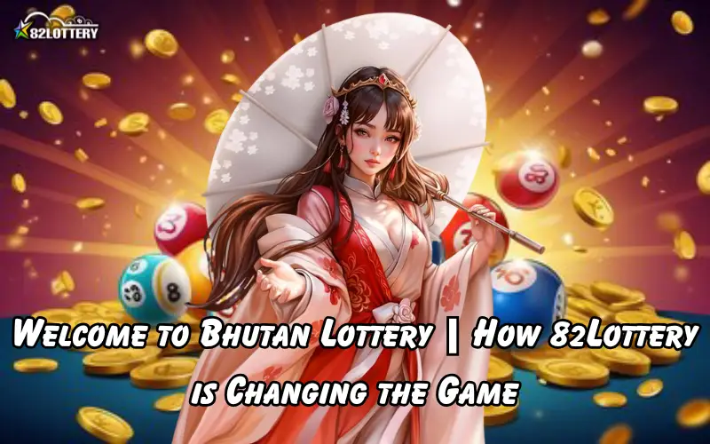 welcome to bhutan lottery